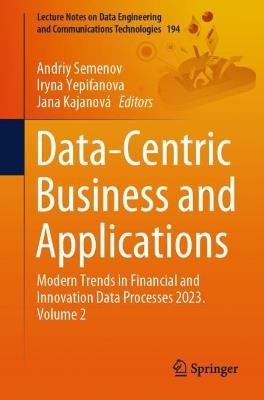 Data-Centric Business and Applications: Modern Trends in Financial and Innovation Data Processes 2023. Volume 2 - cover