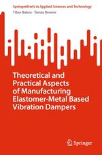 Theoretical and Practical Aspects of Manufacturing Elastomer-Metal Based Vibration Dampers