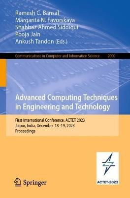 Advanced Computing Techniques in Engineering and Technology: First International Conference, ACTET 2023, Jaipur, India, December 18–19, 2023, Proceedings - cover