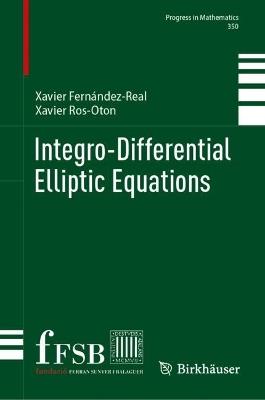Integro-Differential Elliptic Equations - Xavier Fernández-Real,Xavier Ros-Oton - cover