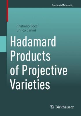 Hadamard Products of Projective Varieties - Cristiano Bocci,Enrico Carlini - cover