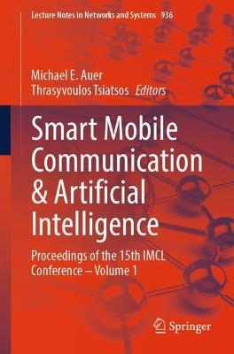 Smart Mobile Communication & Artificial Intelligence: Proceedings of the 15th IMCL Conference – Volume 1 - cover