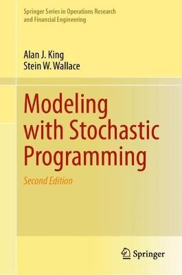 Modeling with Stochastic Programming - Alan J. King,Stein W. Wallace - cover
