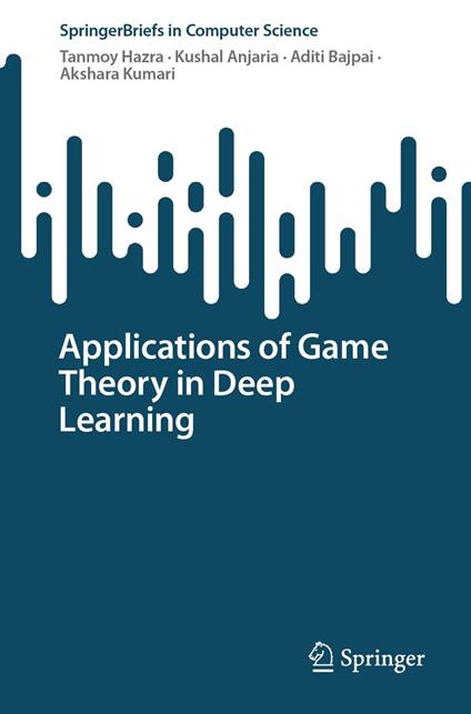 Applications of Game Theory in Deep Learning