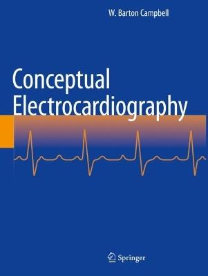 Conceptual Electrocardiography - W. Barton Campbell - cover