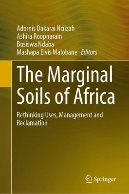The Marginal Soils of Africa: Rethinking Uses, Management and Reclamation - cover
