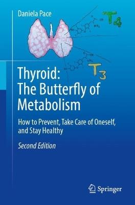 Thyroid: The Butterfly of Metabolism: How to prevent, take care of oneself, and stay healthy - Daniela Pace - cover