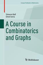 A Course in Combinatorics and Graphs