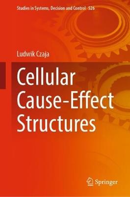 Cellular Cause-Effect Structures - Ludwik Czaja - cover