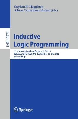 Inductive Logic Programming: 31st International Conference, ILP 2022, Windsor Great Park, UK, September 28–30, 2022, Proceedings - cover