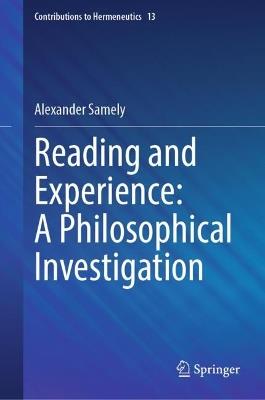 Reading and Experience: A Philosophical Investigation - Alexander Samely - cover