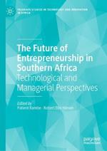 The Future of Entrepreneurship in Southern Africa: Technological and Managerial Perspectives