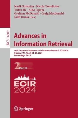 Advances in Information Retrieval: 46th European Conference on Information Retrieval, ECIR 2024, Glasgow, UK, March 24–28, 2024, Proceedings, Part II - cover