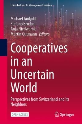 Cooperatives in an Uncertain World: Perspectives from Switzerland and Its Neighbors - cover
