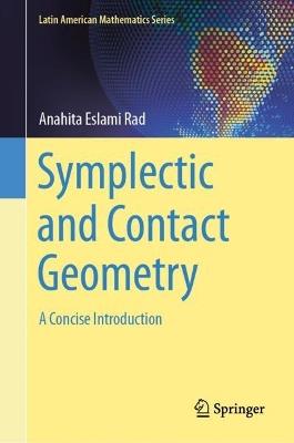 Symplectic and Contact Geometry: A Concise Introduction - Anahita Eslami Rad - cover