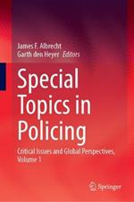 Special Topics in Policing: Critical Issues and Global Perspectives, Volume 1