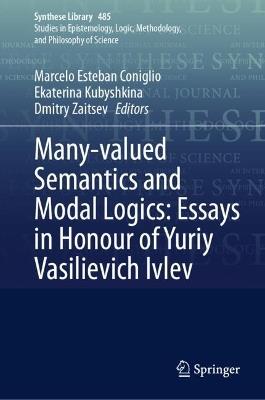 Many-valued Semantics and Modal Logics: Essays in Honour of Yuriy Vasilievich Ivlev - cover