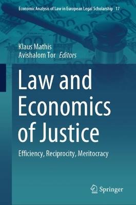 Law and Economics of Justice: Efficiency, Reciprocity, Meritocracy - cover