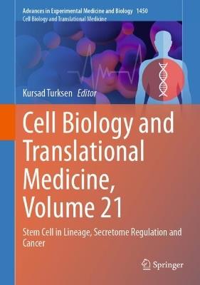 Cell Biology and Translational Medicine, Volume 21: Stem Cell in Lineage, Secretome Regulation and Cancer - cover