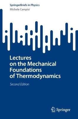 Lectures on the Mechanical Foundations of Thermodynamics - Michele Campisi - cover