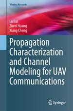 Propagation Characterization and Channel Modeling for UAV Communications