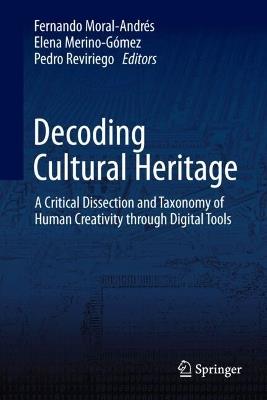 Decoding Cultural Heritage: A Critical Dissection and Taxonomy of Human Creativity through Digital Tools - cover