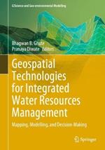 Geospatial Technologies for Integrated Water Resources Management: Mapping, Modelling, and Decision-Making