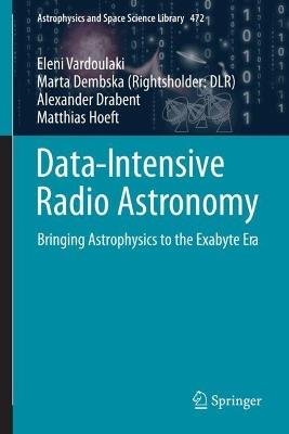 Data-Intensive Radio Astronomy: Bringing Astrophysics to the Exabyte Era - cover