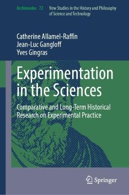 Experimentation in the Sciences: Comparative and Long-Term Historical Research on Experimental Practice - cover