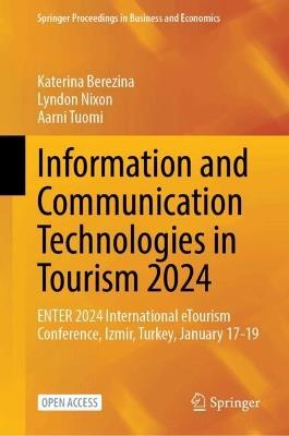 Information and Communication Technologies in Tourism 2024: ENTER 2024 International eTourism Conference, Izmir, Türkiye, January 17-19 - cover