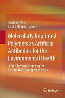 Molecularly Imprinted Polymers as Artificial Antibodies for the Environmental Health: A Step Towards Achieving the Sustainable Development Goals - cover