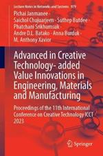 Advanced in Creative Technology- added Value Innovations in Engineering, Materials and Manufacturing: Proceedings of the 11th International Conference on Creative Technology ICCT 2023