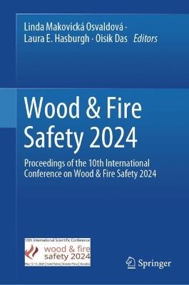 Wood & Fire Safety 2024: Proceedings of the 10th International Conference on Wood & Fire Safety 2024 - cover