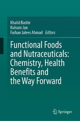 Functional Foods and Nutraceuticals: Chemistry, Health Benefits and the Way Forward - cover