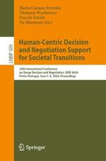 Human-Centric Decision and Negotiation Support for Societal Transitions: 24th International Conference on Group Decision and Negotiation, GDN 2024, Porto, Portugal, June 3–5, 2024, Proceedings