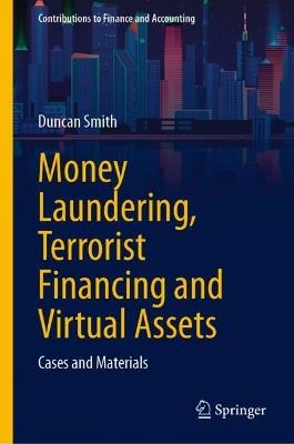 Money Laundering, Terrorist Financing and Virtual Assets: Cases and Materials - Duncan Smith - cover