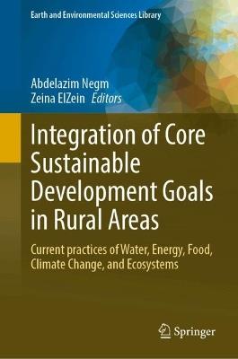 Integration of Core Sustainable Development Goals in Rural Areas: Current Practices of Water, Energy, Food, Climate Change, and Ecosystems - cover