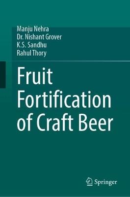 Fruit Fortification of Craft Beer - Manju Nehra,Nishant Grover,K.S. Sandhu - cover