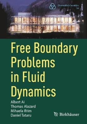 Free Boundary Problems in Fluid Dynamics - Albert Ai,Thomas Alazard,Mihaela Ifrim - cover
