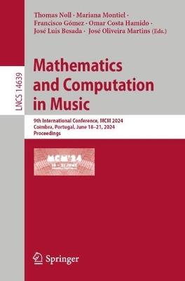 Mathematics and Computation in Music: 9th International Conference, MCM 2024, Coimbra, Portugal, June 18–21, 2024, Proceedings - cover