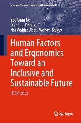 Human Factors and Ergonomics Toward an Inclusive and Sustainable Future: HFEM 2023 - cover