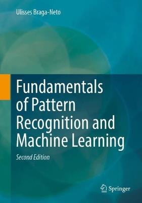 Fundamentals of Pattern Recognition and Machine Learning - Ulisses Braga-Neto - cover