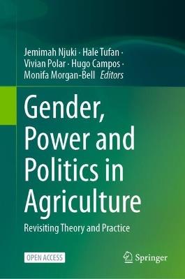 Gender, Power and Politics in Agriculture: Revisiting Theory and Practice - cover