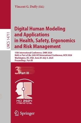 Digital Human Modeling and Applications in Health, Safety, Ergonomics and Risk Management: 15th International Conference, DHM 2024, Held as Part of the 26th HCI International Conference, HCII 2024, Washington, DC, USA, June 29–July 4, 2024, Proceedings, Part III - cover