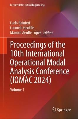 Proceedings of the 10th International Operational Modal Analysis Conference (IOMAC 2024): Volume 1 - cover