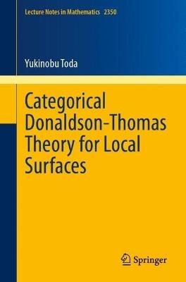 Categorical Donaldson-Thomas Theory for Local Surfaces - Yukinobu Toda - cover