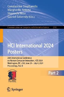 HCI International 2024 Posters: 26th International Conference on Human-Computer Interaction, HCII 2024, Washington, DC, USA, June 29 – July 4, 2024, Proceedings, Part II - cover