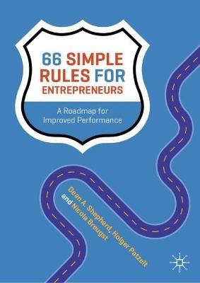 66 Simple Rules for Entrepreneurs: A Roadmap for Improved Performance - Dean A. Shepherd,Holger Patzelt,Nicola Breugst - cover