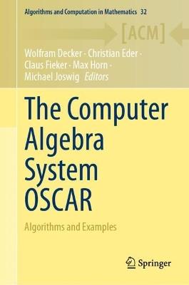 The Computer Algebra System OSCAR: Algorithms and Examples - cover