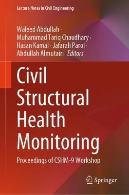 Civil Structural Health Monitoring: Proceedings of CSHM-9 Workshop - cover